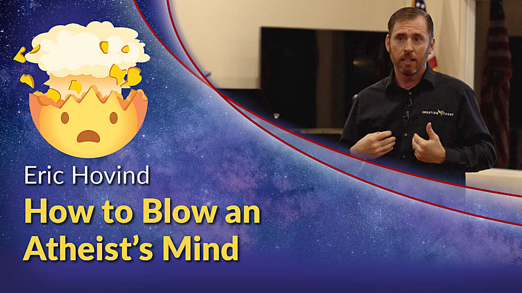 Video: How to Blow an Atheist's Mind, with Eric Hovind. Click for the video on our YouTube channel
